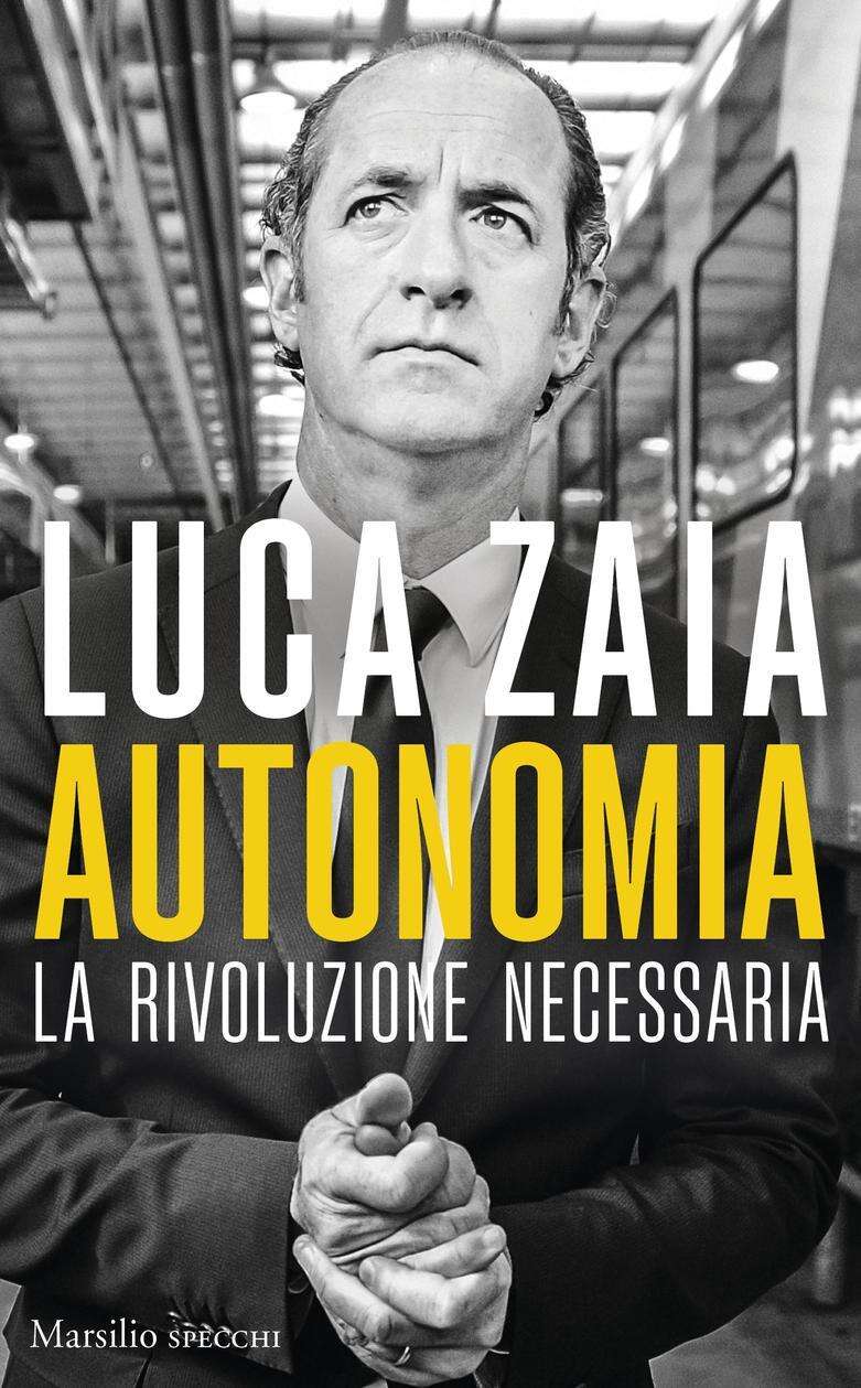 Autonomia, la versione di Zaia: 