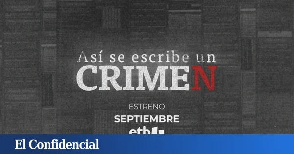 'Así se escribe un crimen', el nuevo viaje de ETB2 a la crónica negra de Euskadi