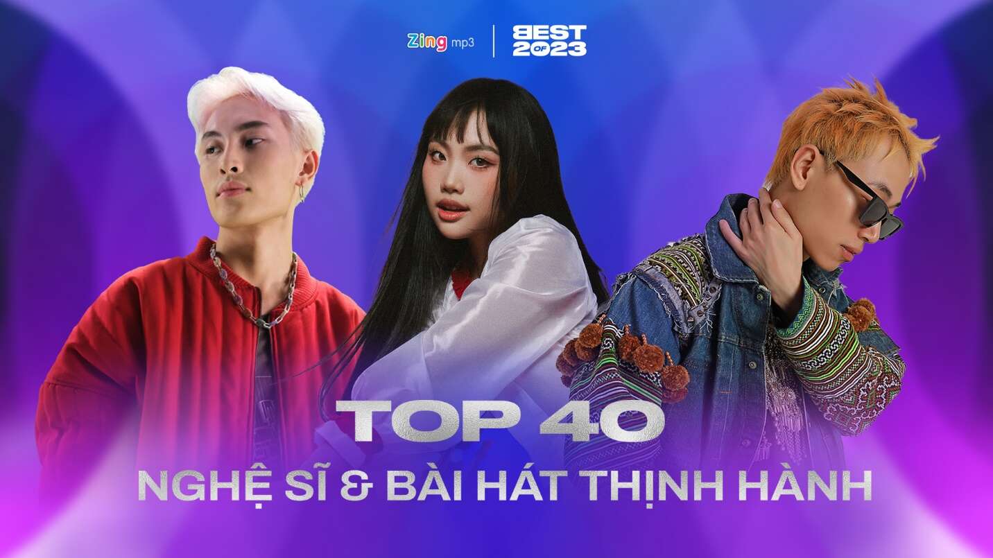 Top 40 nghệ sĩ và bài hát thịnh hành nhất Vpop năm 2023: Tăng Duy Tân lập cú đúp