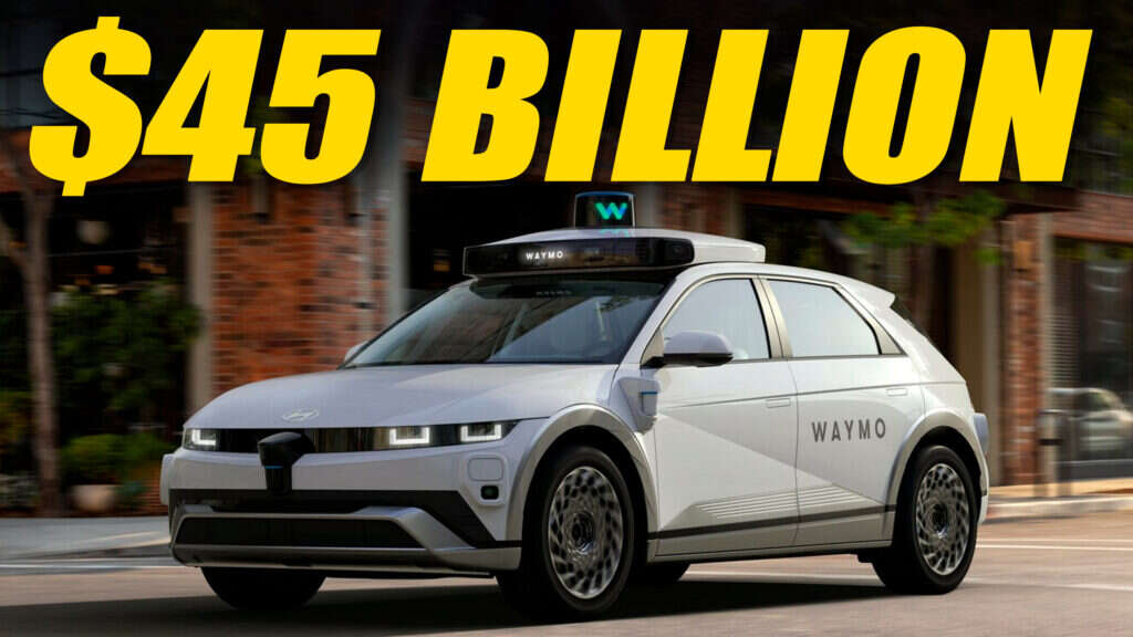 Waymo Is Now Worth $45 Billion, More Than Ford And Almost As Much As VW