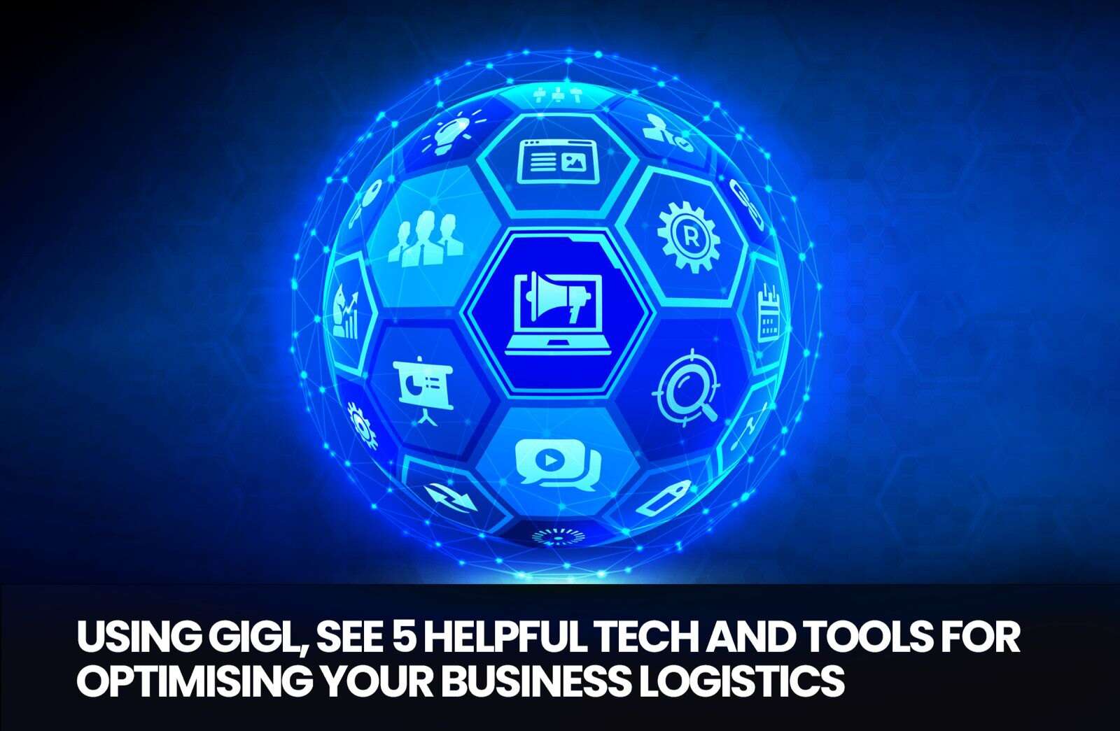 Michael Solomon: GIGL: Five tech tools for optimising business logistics