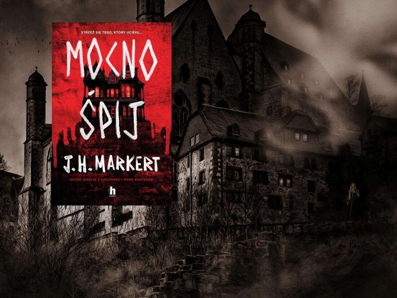 Horror Zbrodnia, tajemnica i mroczna legenda. „Mocno śpij” J.H. Markerta