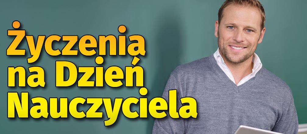 Życzenia na Dzień Nauczyciela Życzenia na Dzień Nauczyciela 2024. Najlepsze gotowe teksy do wysłania