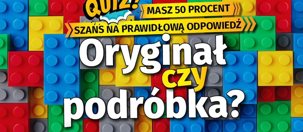 QUIZ: Oryginał czy podróbka? Masz aż 50 procent szans na prawidłową odpowiedź!