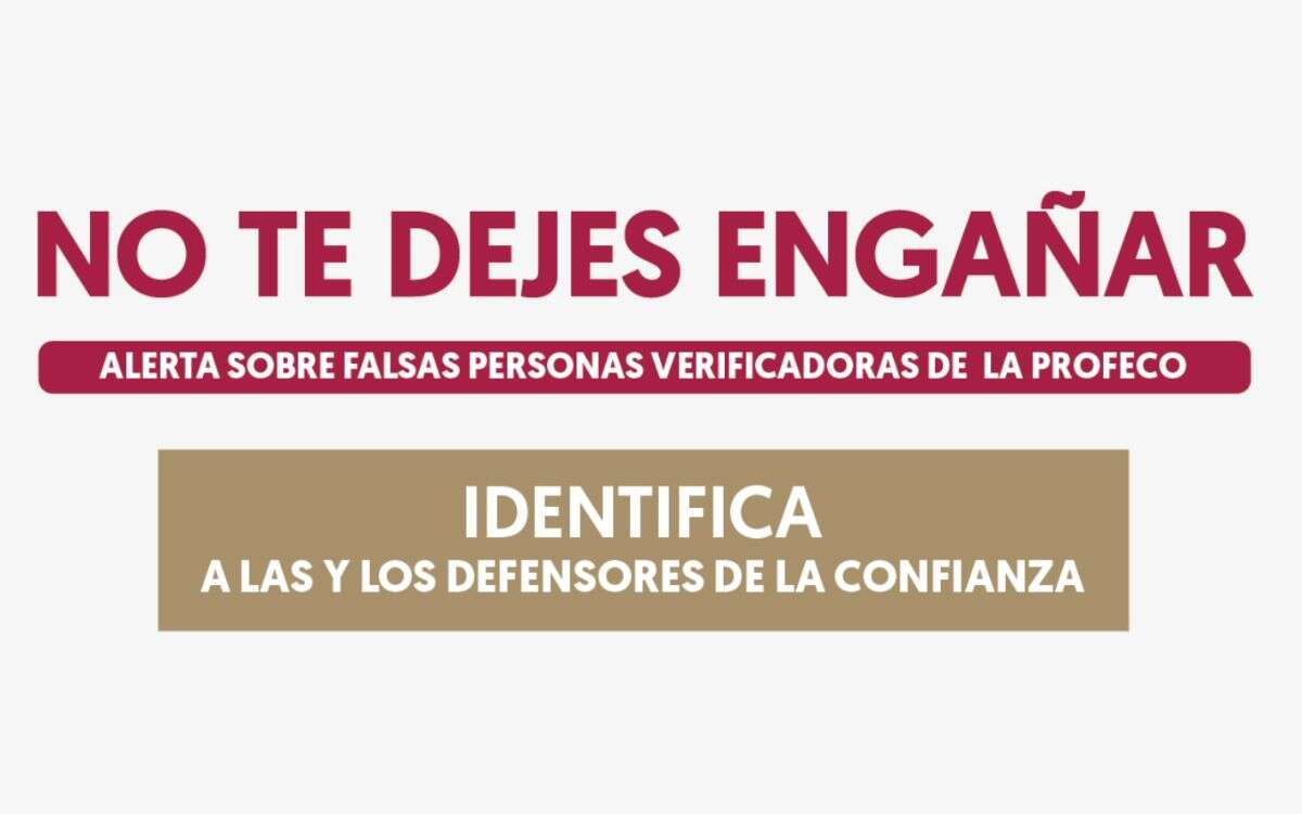 Profeco alerta de falsos verificadores | Identifícalos y evita fraudes