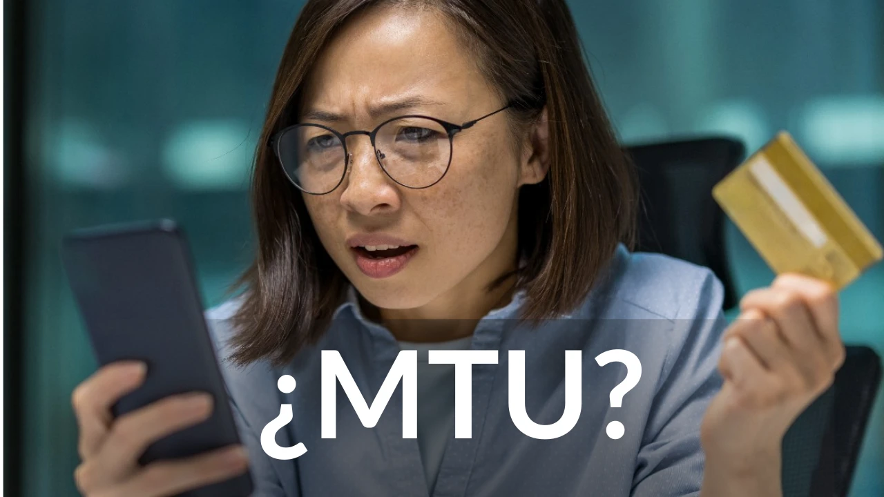 MTU entra en vigor: ¿Qué es y cómo afecta mis transferencias bancarias?