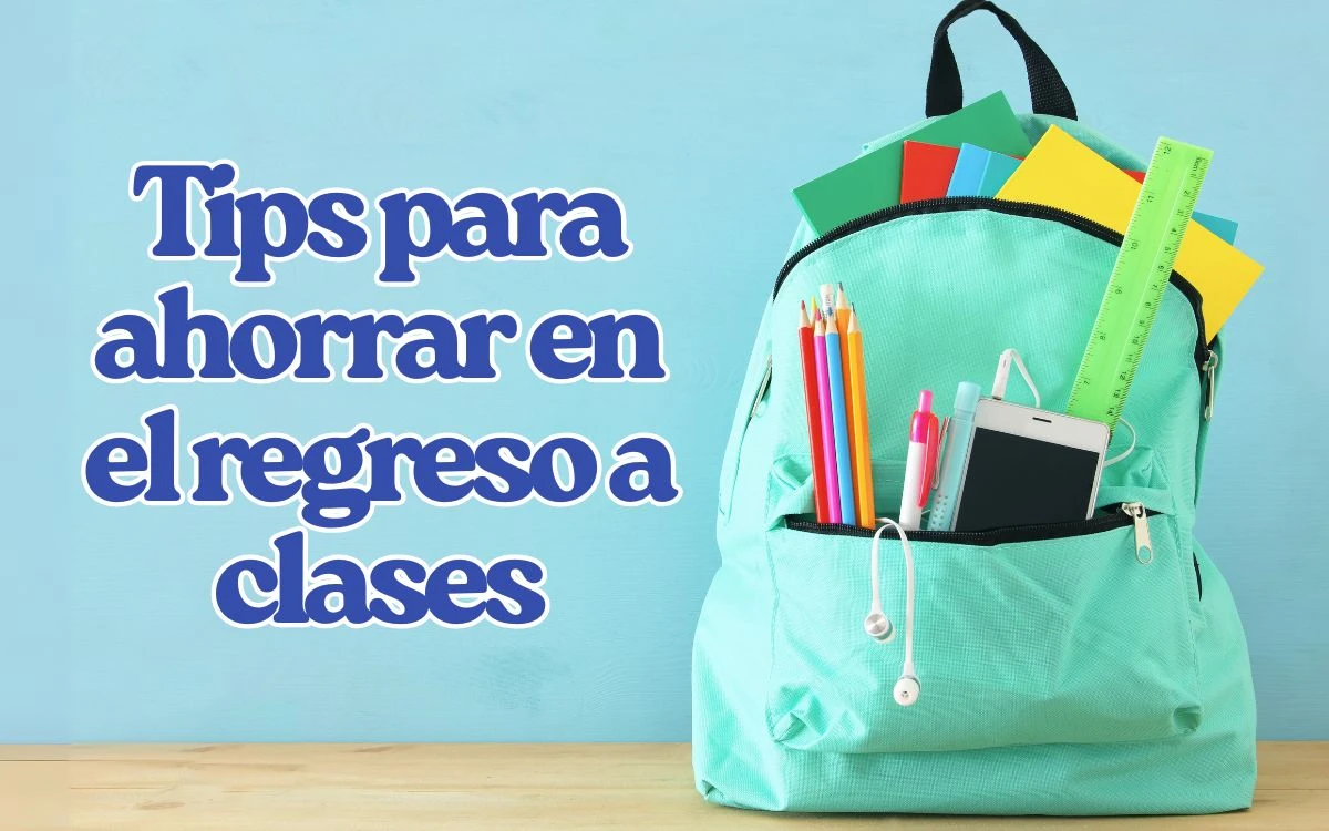 Tips para ahorrar en el regreso a clases: recomendaciones de Profeco