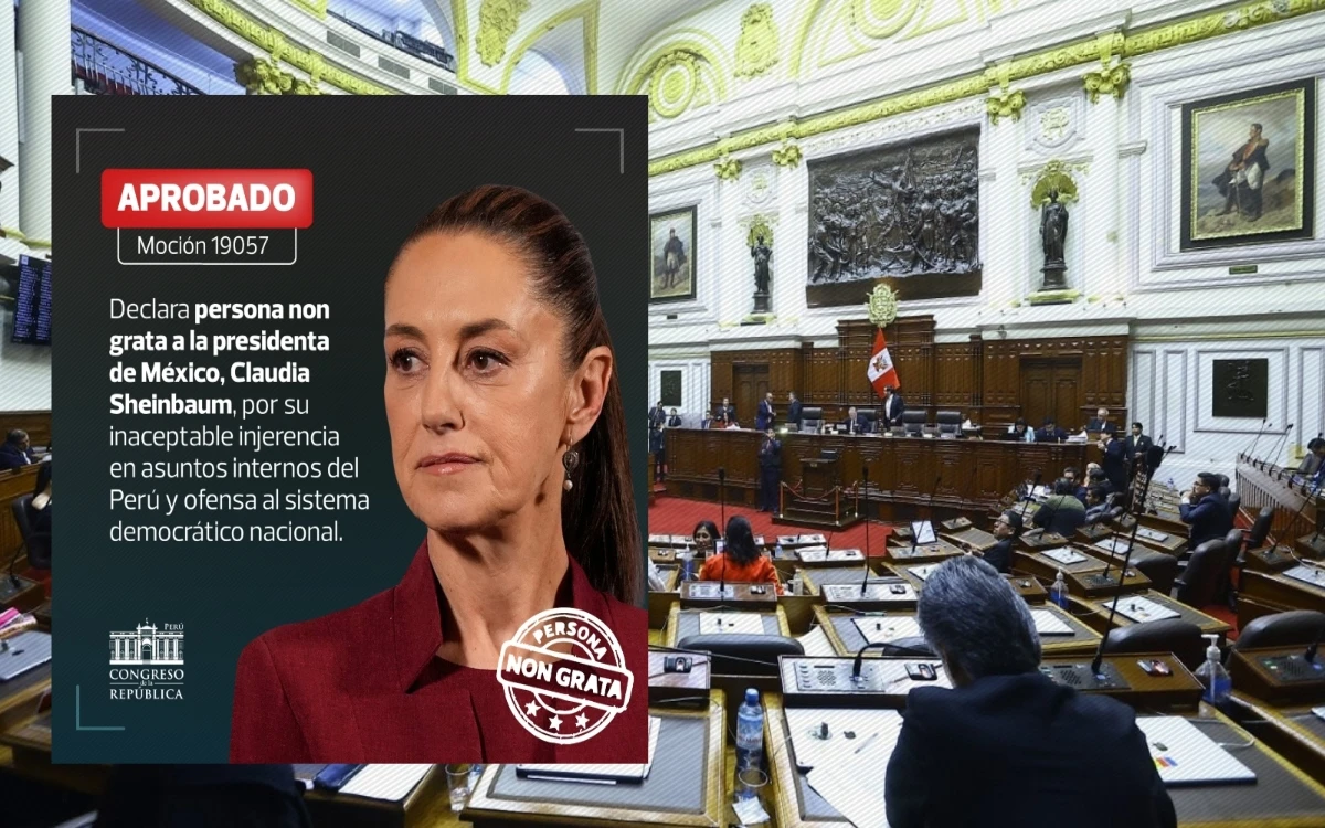 Congreso de Perú declara persona ‘non grata’ a la presidenta de México, Claudia Sheinbaum