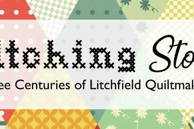 Litchfield Historical Society opens June 24 with new quilt exhibit