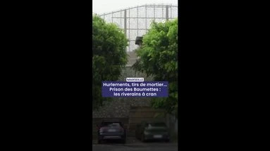 Hurlements, tirs de mortier... Prison des Baumettes : les riverains à cran