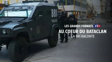 Les grands formats LCI - Au coeur du Bataclan: la BRI raconte