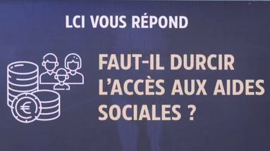 Faut-il durcir l’accès aux aides sociales ? LCI vous répond