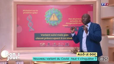 Allô le doc : Nouveau variant du Covid, faut il s’inquiéter ?