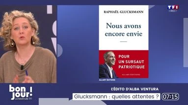 L'édito d'Alba Ventura : Glucksmann, quelles attentes ?