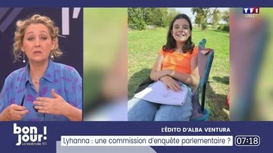 L'édito d'Alba Ventura : Lyhanna, une commission d'enquête parlementaire ?