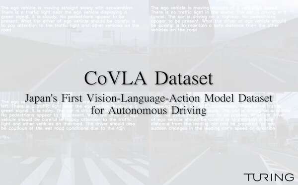 チューリング、日本初の自動運転VLAデータセット「CoVLA」発表、30年までに完全自動運転の実現へ