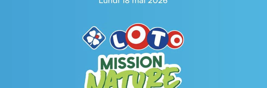 Résultat Loto (FDJ) : le tirage Mission Nature du lundi 18 mai 2026, 12 millions d'euros en jeu