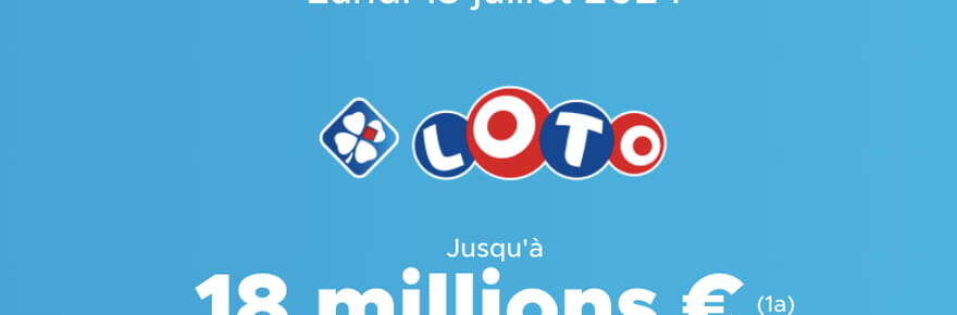 Résultat Loto (FDJ) : le tirage de ce lundi 15 juillet 2024, 18 millions d'euros en jeu