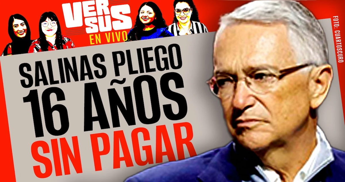 VERSUS ¬ Periodistas exponen motivos que permitieron a Salinas Pliego no pagar al SAT