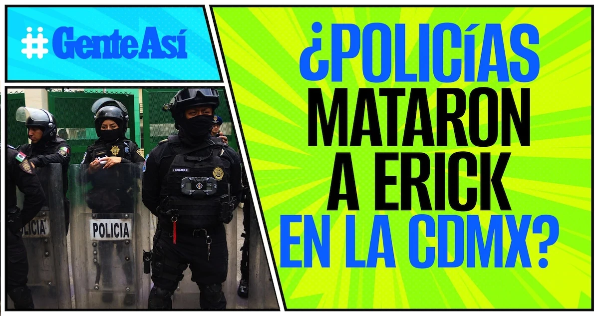 #GenteAsí ¬ Erick sale a pasear a su perro y policías de la CDMX... ¿lo asesinan?