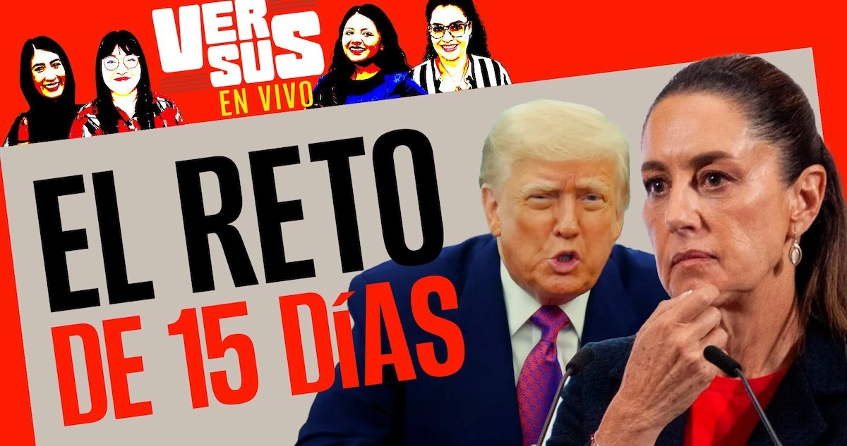 VERSUS ¬ ¿Qué quiere Trump?, preguntan periodistas. ¿Por qué el maltrato a México?