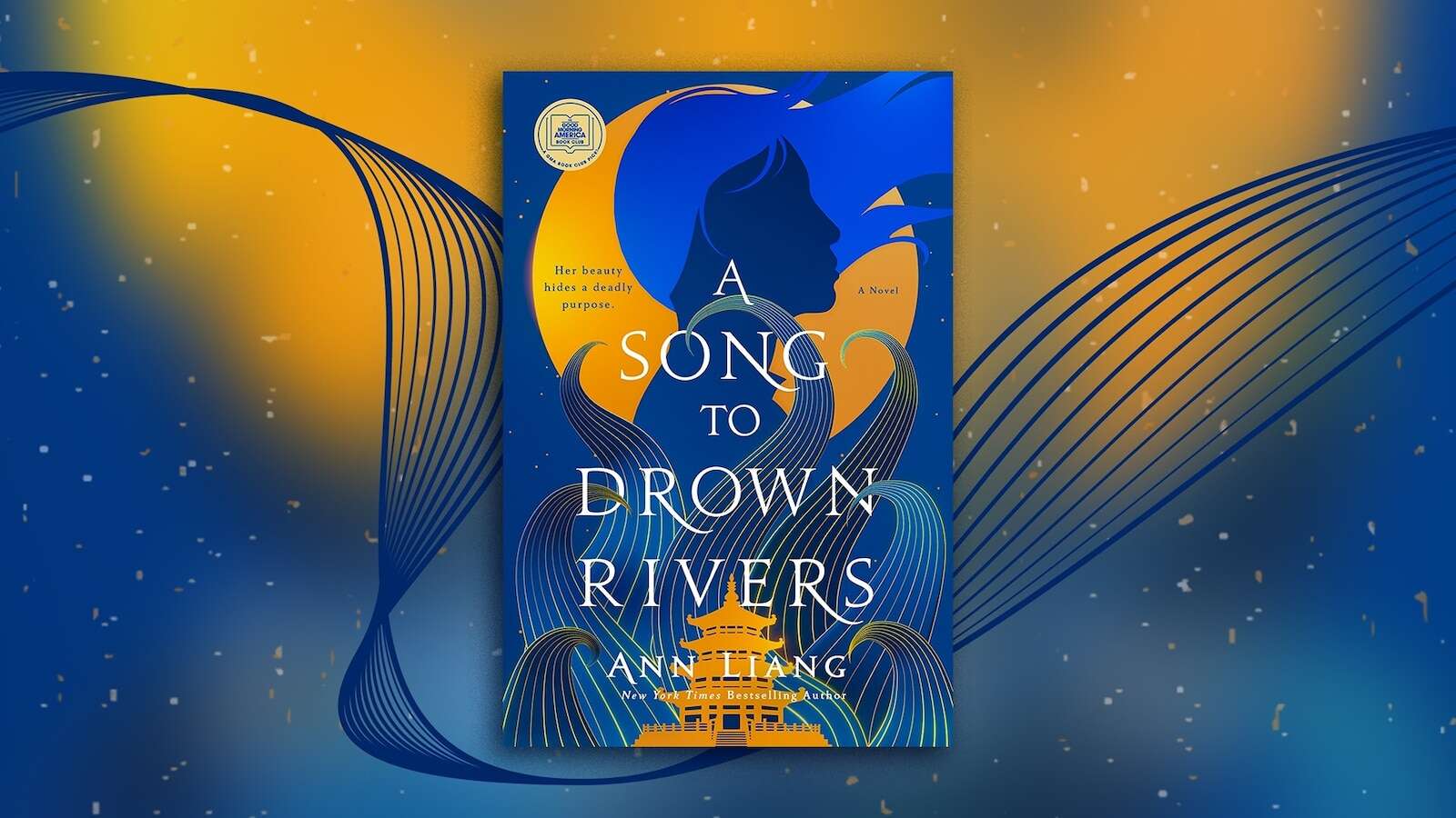 'A Song to Drown Rivers' by Ann Liang is our 'GMA' Book Club pick for OctoberThe novel is inspired by one of the famous Four Beauties of Ancient China. 9/30/2024 08:20:56 EDT