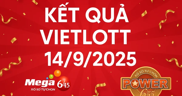 Kết quả Vietlott tối 14/9: Hai giải lớn nhất tồn dư hơn 150 tỉ đồng