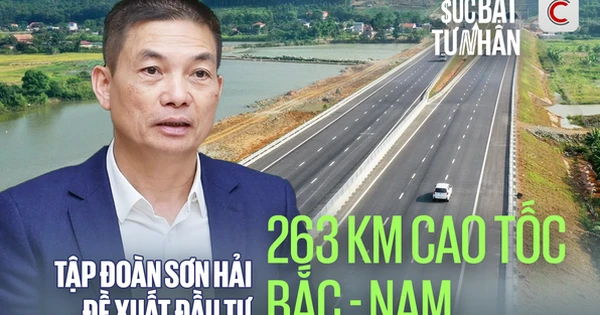 Tập đoàn Sơn Hải đề xuất đầu tư 263 km cao tốc Bắc - Nam: Dùng 100% vốn tư nhân, cam kết bảo hành 10 năm