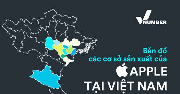 Việt Nam vươn lên đứng đầu Đông Nam Á về chuỗi cung ứng của Apple, ‘cứ điểm’ sản xuất thuộc về địa phương nào?