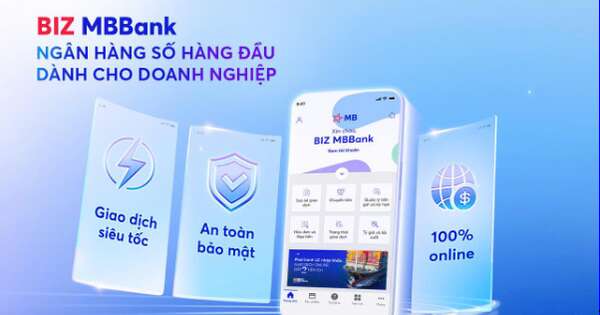 Ngân hàng số BIZ MBBank - Chinh phục doanh nghiệp bởi sự tiện lợi và bảo mật cao