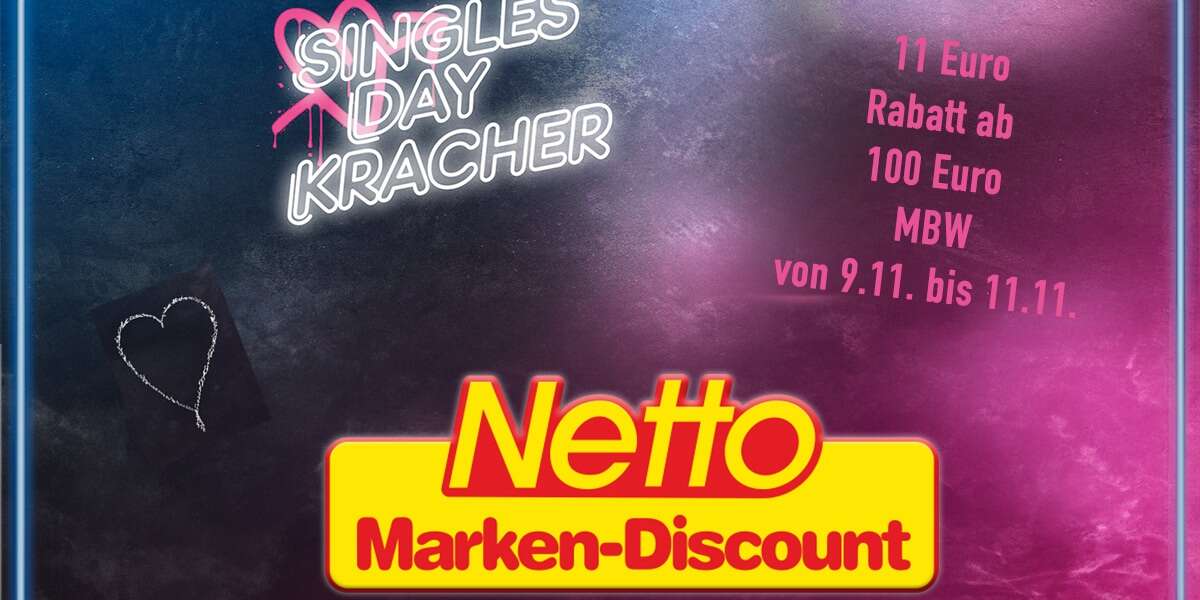 Netto spendiert zum Singles Day 11 Euro Rabatt auf alles