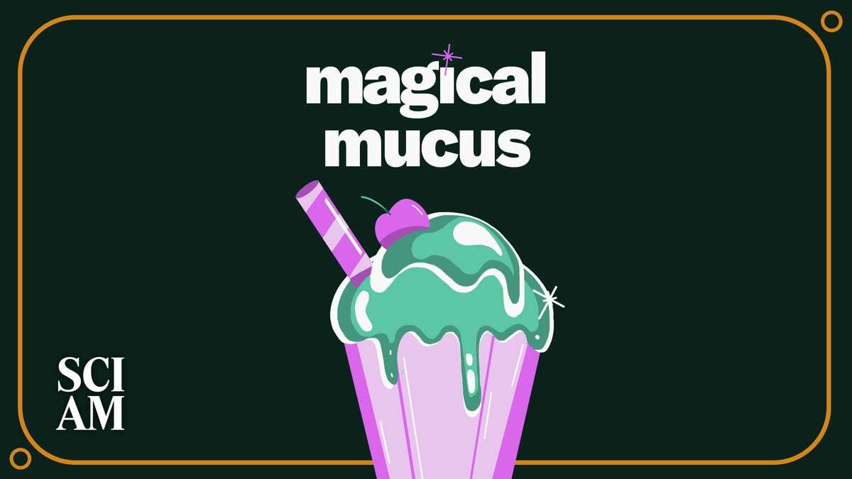 Mucus Saves Your Life Every Day