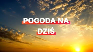 Pogoda na dzi - wtorek 22 wrzenia. Bezchmurne niebo w caym kraju