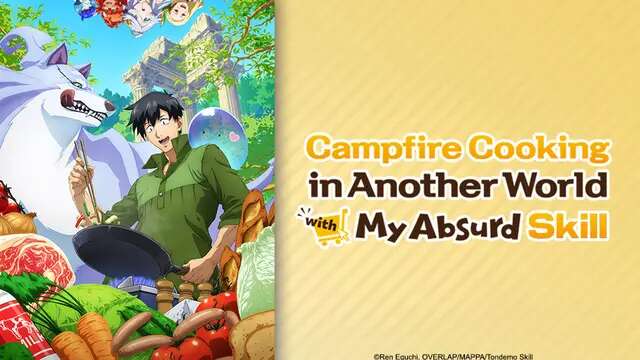 Drama Fantasi Campfire Cooking in Another World with My Absurd Skill; Petualangan seru seo...