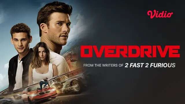 Sinopsis dan Link Nonton Film Overdrive di Vidio, Action-Crime Bertabur Bintang Termasuk A...