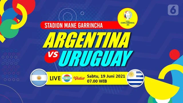 Jadwal Siaran Langsung Copa America 2021 19 Juni 2021 : Argentina vs Uruguay di Indosiar