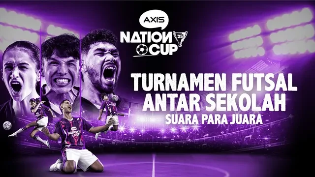 AXIS Nation Cup 2025 Lagi Cari Bintang Baru! Daftar Sekarang, Siapa Tahu Kamu yang Dicari