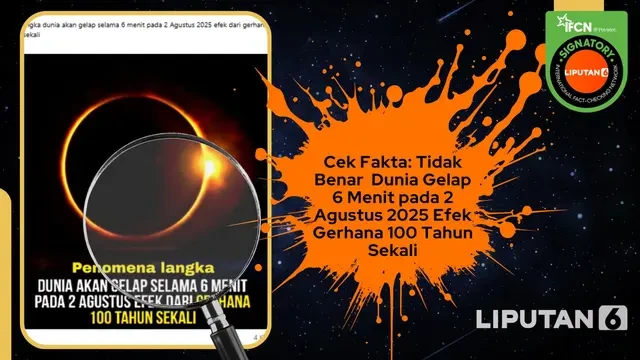 Cek Fakta: Tidak Benar Dunia akan Gelap 6 Menit pada 2 Agustus 2025 Efek Gerhana