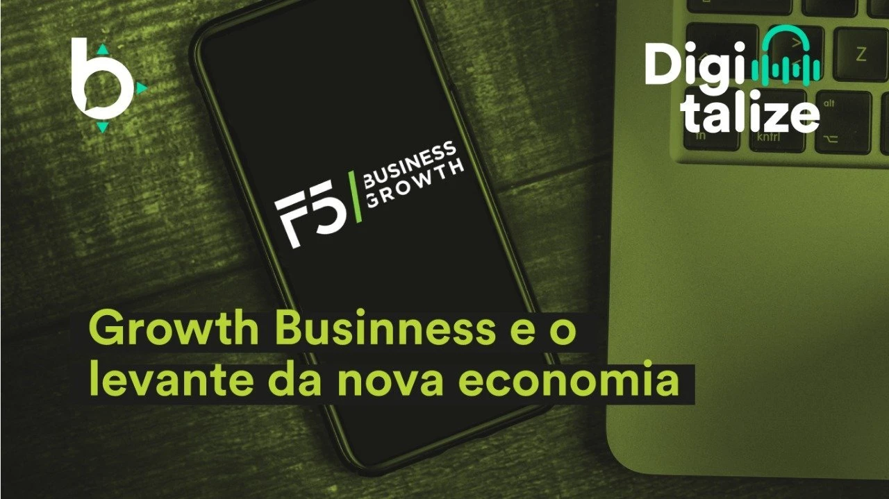 Podcast Digitalize: Growth Business e o levante da nova economia