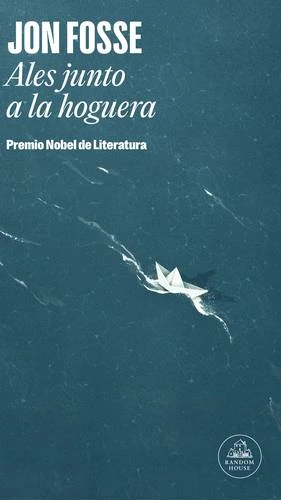 Publican en español Ales junto a la hoguera, del Nobel de Literatura Jon Fosse   
