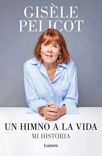 Gisèle Pelicot: Un himno a la vida   