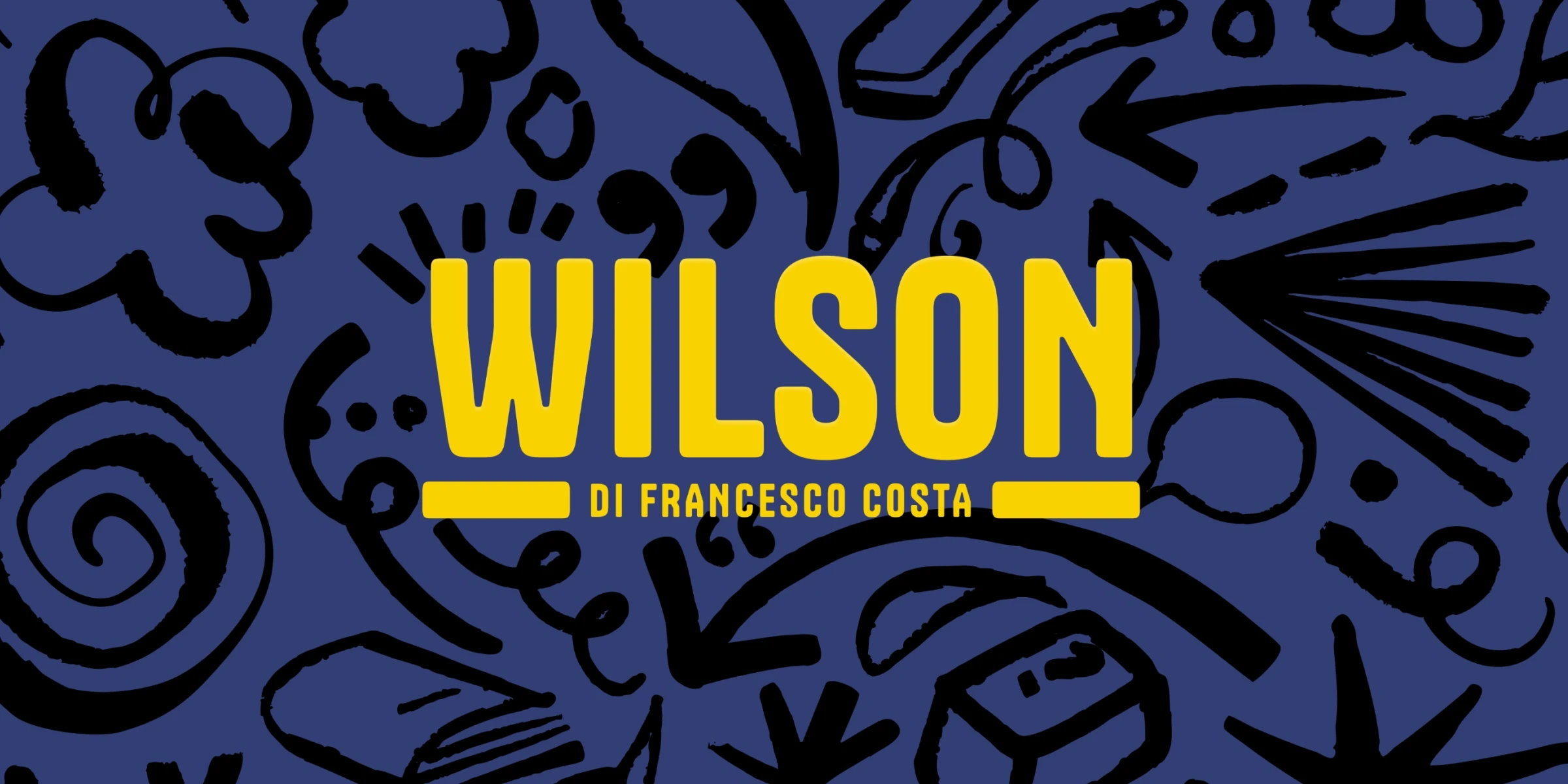 Wilson, il nuovo podcast di Francesco CostaUscirà ogni giovedì e comincia il 29 maggio, ma vi raccontiamo qualcosa anche prima