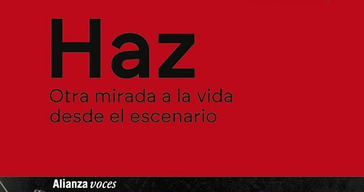 Alianza Editorial publica ‘Haz: Otra mirada a la vida desde el escenario’, las maravillosas memorias del maestro José Carlos Plaza