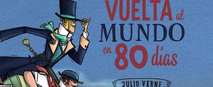 Averigua por qué ‘La vuelta al mundo en 80 días’ sigue enamorando a los lectores, 150 años después de su publicación