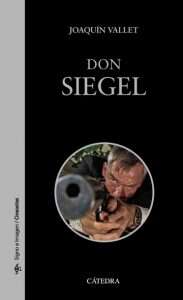 Don Siegel-Un cineasta rebelde que fue el maestro de Clint Eastwood