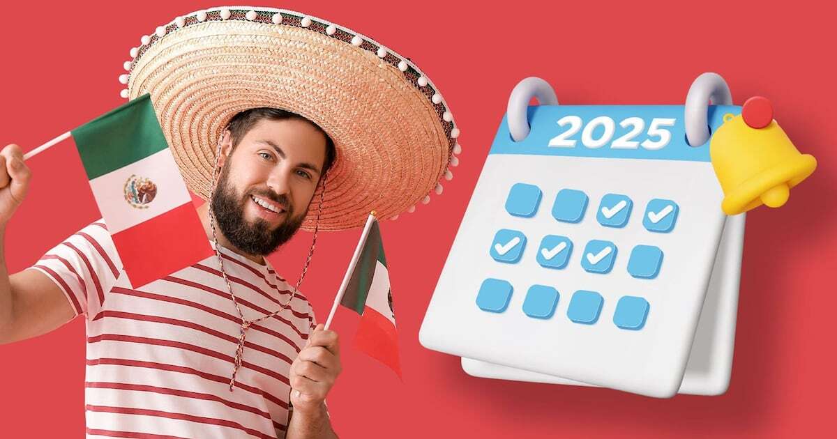 Calendario de días feriados en México 2025: Estos son todos los puentes y descansos obligatorios del año