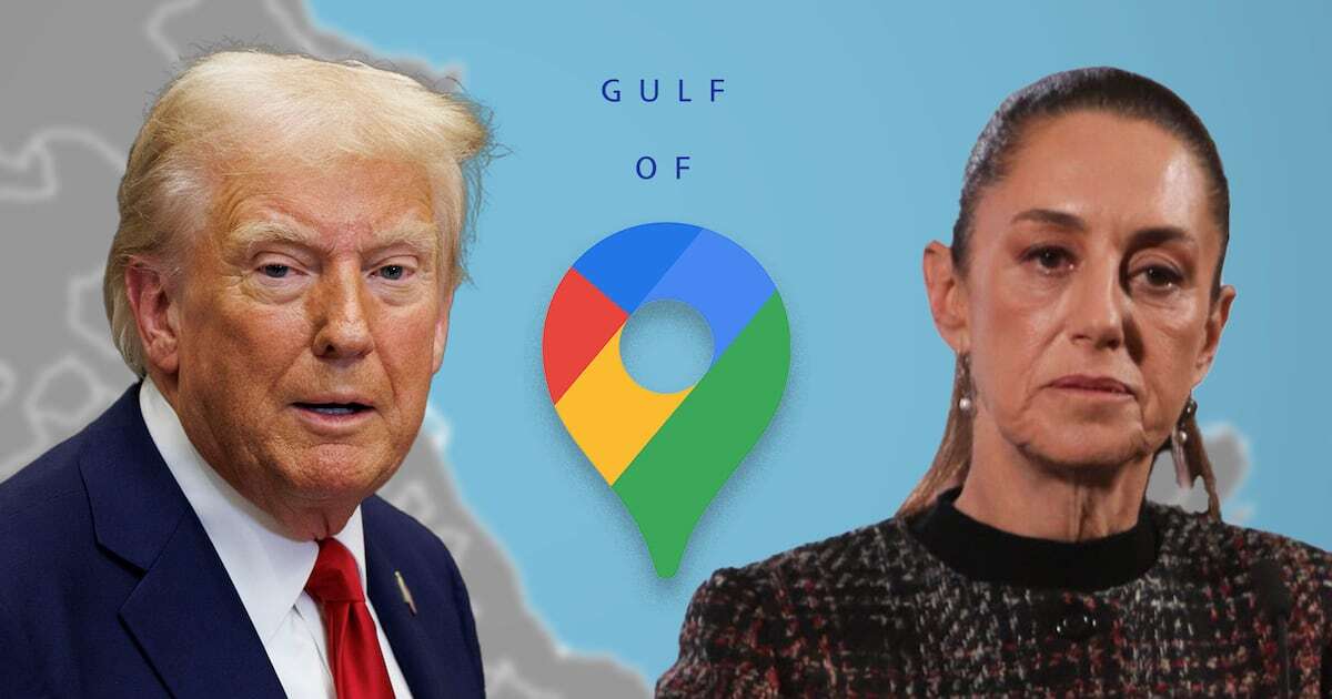 ¿Se le cumple a Trump?: Google sí cambiará el nombre del Golfo de México y así reacciona Sheinbaum