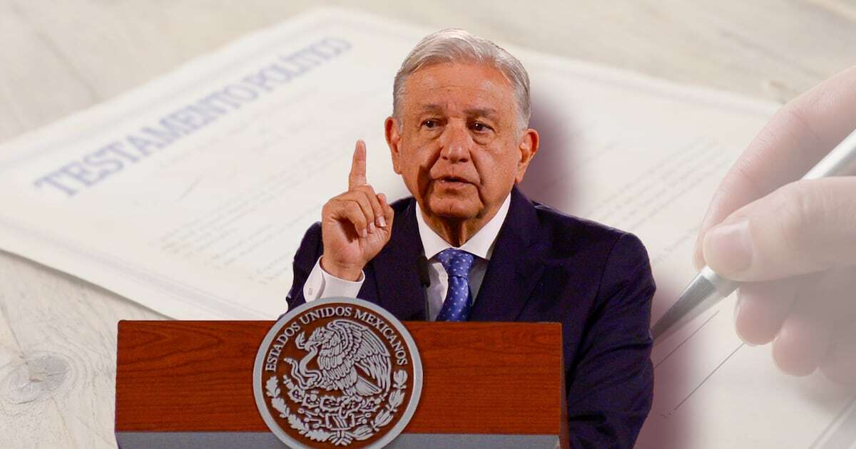 ¿AMLO ya hizo su testamento político? Estos son los detalles que ha revelado el presidente