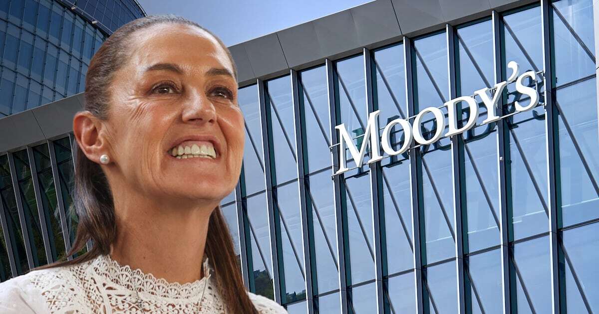 Sonríe, Sheinbaum: Moody’s ve ‘poco probable’ que México pierda grado de inversión