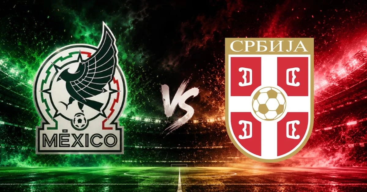 México vs. Serbia: Fecha, horario, transmisión y convocados del último amistoso antes del Mundial 2026 